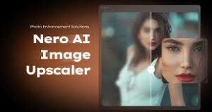 Nero AI Image Upscaler 2.0.36.0 Latest Version Download 2024